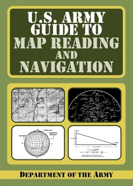 U.S. Army Guide to Map Reading and Navigation Paperback  July 27, 2009